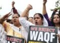 वक्फ संशोधन बिल के खिलाफ देश के कई राज्यों में विरोध प्रदर्शन…